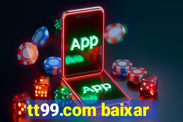 tt99.com baixar